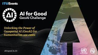 Unlocking the Power of Geospatial Artificial Intelligence (GeoAI) for humanitarian use cases