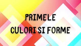 Invatam primele culori si forme geometrice -🟨