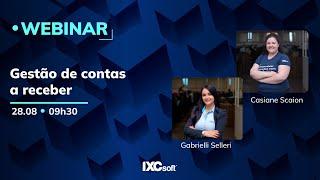 Gestão de contas a receber | IXC Soft - WEBINAR