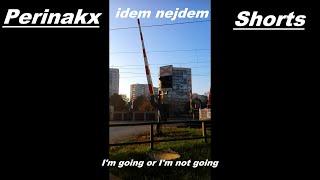 I'm going  I'm not going  ► Idem nejdem závora