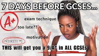 ONE WEEK BEFORE GCSES | Exam Technique That WILL Get You A 9/A* In ALL Your GCSE Exams