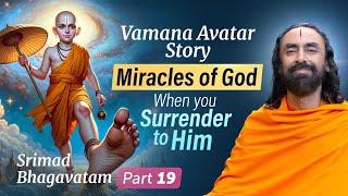 Miracles of God When you Surrender to him with Faith - The Vamana Avatar Story | Swami Mukundananda