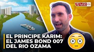 EL PRINCIPE KARIM: EL JAMES BOND 007 DEL RIO OZAMA