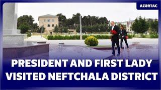 President Ilham Aliyev and First Lady Mehriban Aliyeva visited Neftchala district