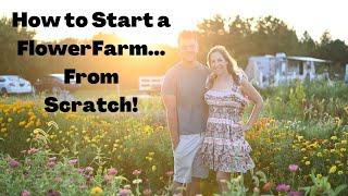 How to Start a Flower Farm...From scratch!| Cut Flowers