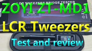 ZOYI ZT-MD1 - LCR Tweezers Bridge tester - Test and review.