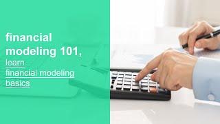 financial modeling 101, learn financial modeling basics, fundamentals, and best practices