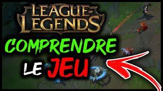 COMPRENDRE LEAGUE OF LEGENDS RAPIDEMENT !