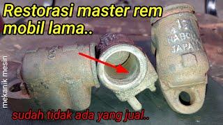 Restorasi master rem mobil tua antik & cara bersihkan karat pada besi | repair car brake master