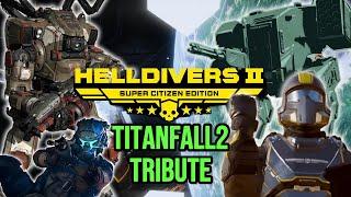 Super Earth’s Titans: A Tribute to Titanfall (Helldivers 2)