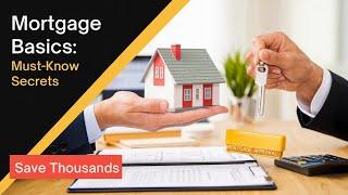 The Mortgage Basics You MUST Know