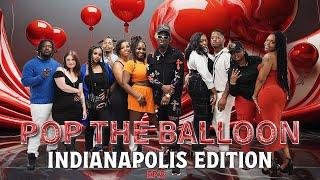 POP THE BALLOON OR FIND LOVE | INDIANAPOLIS EDITION | EP. 8