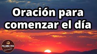  Comienza tu día en oración | Oración de la mañana | Bendición de Dios