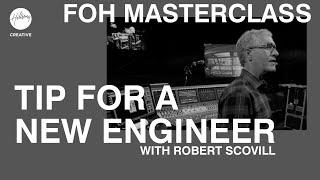 Tip for a New Engineer | FOH Masterclass ft Robert Scovill | Hillsong Creative Audio Training