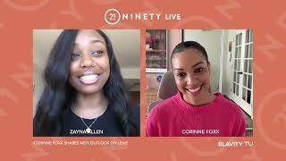 Corinne Foxx Shares New Outlook on Love | 21 Ninety