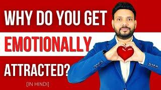 Why Do You Get Emotionally Attracted? (The Science Behind It) | Love & Attraction | VED [Hindi]