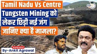 Tamil Nadu Calls For Cancellation Of Tungsten Mining Rights | What's The Issue?