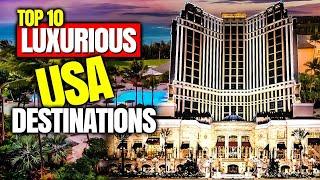 Top 10 Luxury Travel Destinations In USA | Best Luxury Vacation