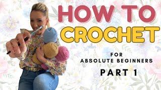 How To Crochet For Absolute Beginners // Part 1