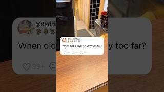 When did a joke go way too far?#stories #reddit #redditis #story #redditstories