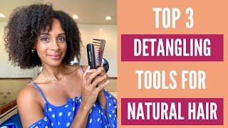 Top 3 Detangling Tools for Natural Hair | SWIRLY CURLY