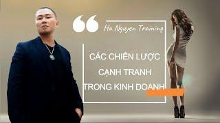 MK0024. Các Chiến Lược Cạnh Tranh Trong Kinh Doanh | Ha Nguyen Training |