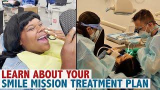 Learn About Your Smile Mission Treatment Plan