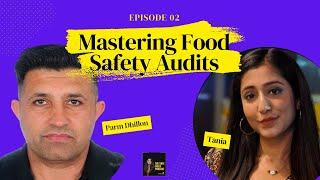 Episode 2: Mastering Food Safety Audits: Tips from a GFSI Auditor