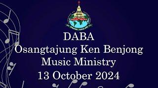 DABA  | 13 October 2024 | Osangtajung Ken Benjong MM & Delhi Ao Baptist Church-i Semdangba