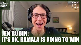 Jen Rubin: It's OK, Kamala Is Going To Win