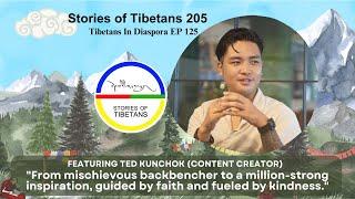 Tibetans In Diaspora | Ted Kunchok | EP 125 | Stories of Tibetans 205