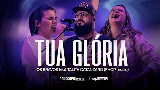 Tua Glória - Os Bravos feat. Talita Catanzaro (FHOP Music) - Ao Vivo na Conferência JesusCopy 2023