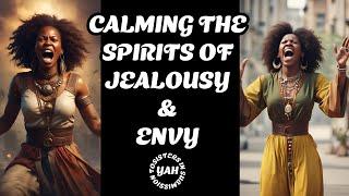 CALMING THE SPIRITS OF JEALOUSY & ENVY! S.I.S. 2 YAH!