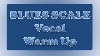 Vocal Warm Up Exercise for Singing Lessons - Blues Scale in every key - music theory