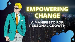 Empowering Change - A Manifesto for Personal Growth