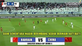  SEDANG BERLANGSUNG • BAHRAIN VS CHINA • QUALIFIED WORLD CUP 2026 ROUND 3 | LIVE EKSKLUSIF VISION +