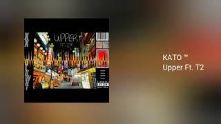 KATO - UPPER ft. T2 (prod by beat plug)