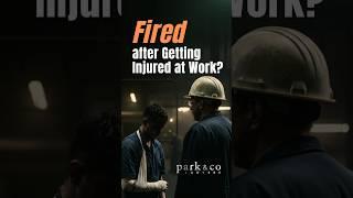 Did you get fired for getting injured at work? #unfairdismissal for #injuredworkers #shorts