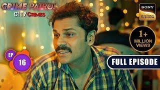 Andhkaar | Crime Patrol - City Crimes - Ep 16 | Full Episode | 5 Aug 2024