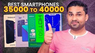 Top Best Smartphones 35000 to 40000 In Box Packed With My Opinions | Best Mobile In 35K to 40K