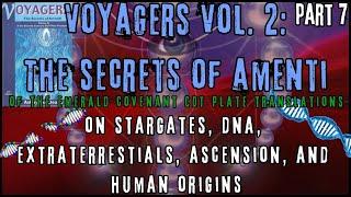 Voyagers Vol. 2: The Secrets of Amenti | Countdown to Amenti, Zeta Agenda & Merkaba Fields | Part 7