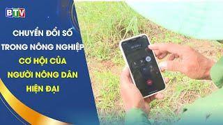 [BTV] - Chuyển đổi số trong nông nghiệp - cơ hội của người nông dân hiện đại