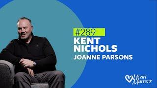 Heart Matters #289 - Kent Nichols, Joanne Parsons
