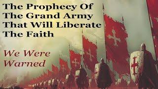 The Prophecy Of The Grand Army That Will Liberate The Faith | We Were Warned