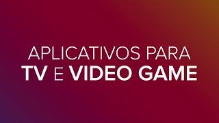 Aplicativos para TV e Video Game (tutorial do Globosat Play)