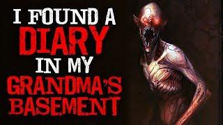 "I found a diary in my grandma's basement" Creepypasta