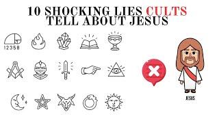 10 Shocking Lies CULTS Tell About Jesus (Debunked with Biblical Truth!)