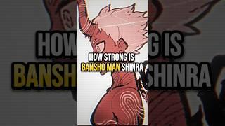 How STRONG is Shinra Bansho Man? #shorts #fireforce