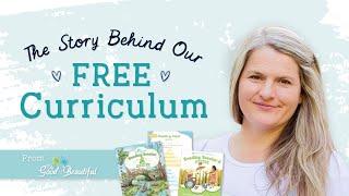 The Story Behind Our Free Curriculum | The Good and the Beautiful