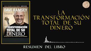  La transformación total de su dinero de Dave Ramsey - Resumen de Libros para Crecer - Podcast